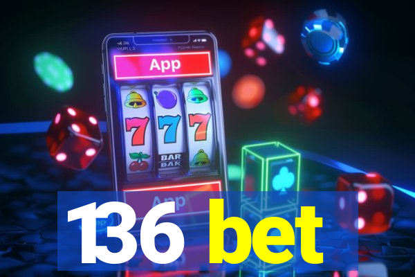 136 bet